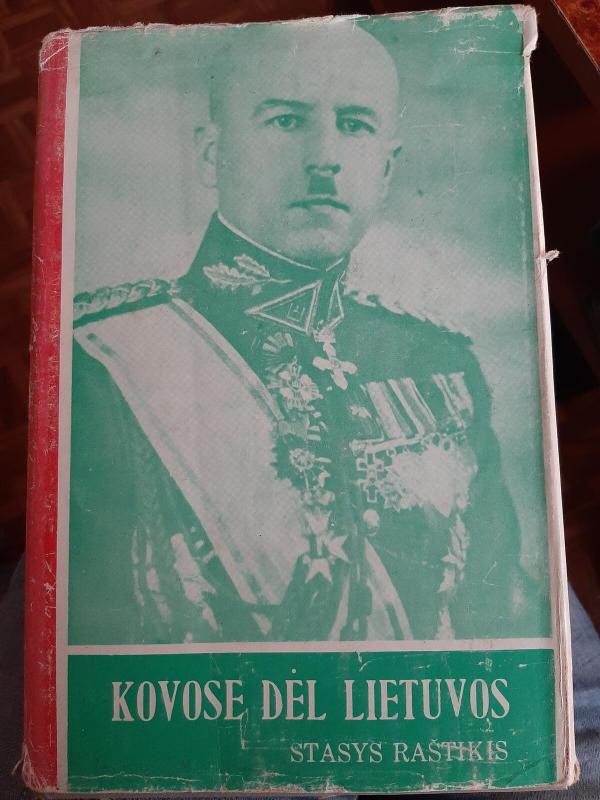 Kovose dėl Lietuvos (I tomas) - Stasys Raštikis, knyga 3