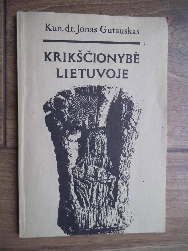 Krikščionybė Lietuvoje - Jonas Gutauskas, knyga 3
