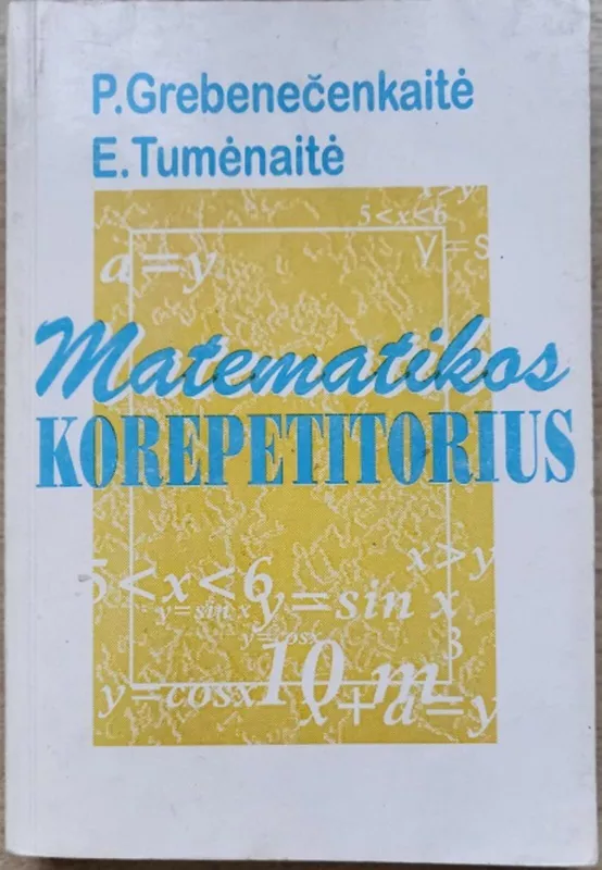 Matematikos korepetitorius - P. Grebeničenkaitė, E.  Tumėnaitė, knyga