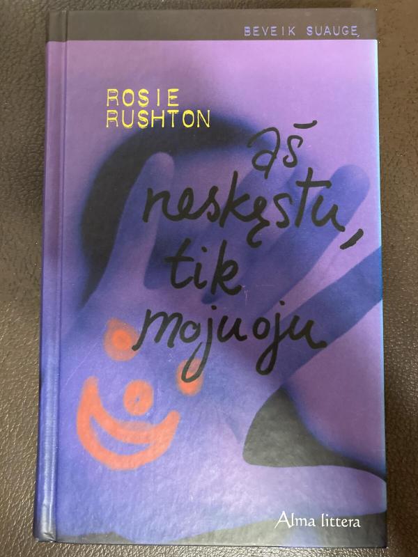 Aš neskęstu, tik mojuoju - Rosie Rushton, knyga 3