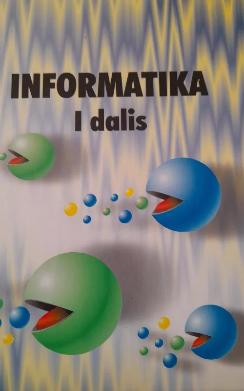 Informatika (1 dalis) - Juozas Adomavičius, knyga