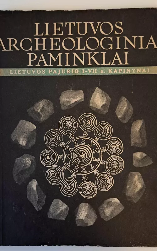 Lietuvos archeologiniai paminklai: Lietuvos pajūrio I - VII a. kapinynai - A. Tautavičius, knyga 2