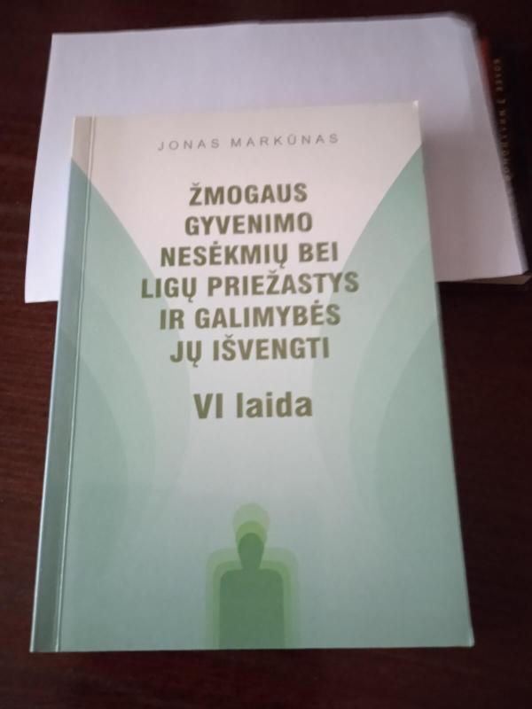 Žmogaus gyvenimo nesėkmių bei ligų priežastys ir galimybės jų išvengti (VI pataisytas ir papildytas leidimas) - Jonas Markūnas, knyga 5