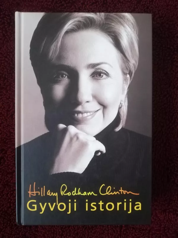 Gyvoji istorija - Hillary Rodham Clinton, knyga 4