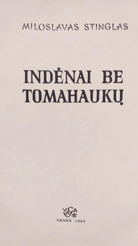Indėnai be tomahaukų - Miloslavas Stinglas, knyga 4