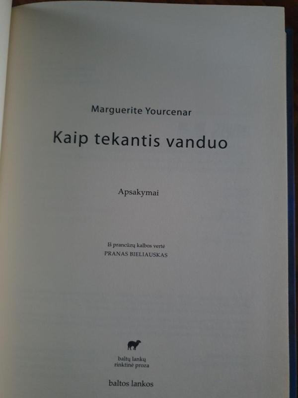 Kaip tekantis vanduo - Marguerite Yourcenar, knyga 2