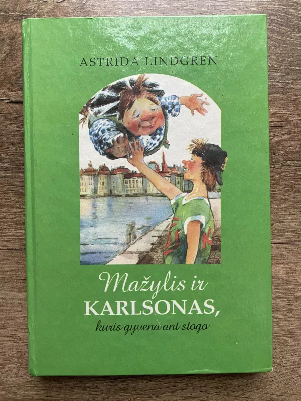 Mažylis ir Karlsonas, kuris gyvena ant stogo - Astrid Lindgren, knyga