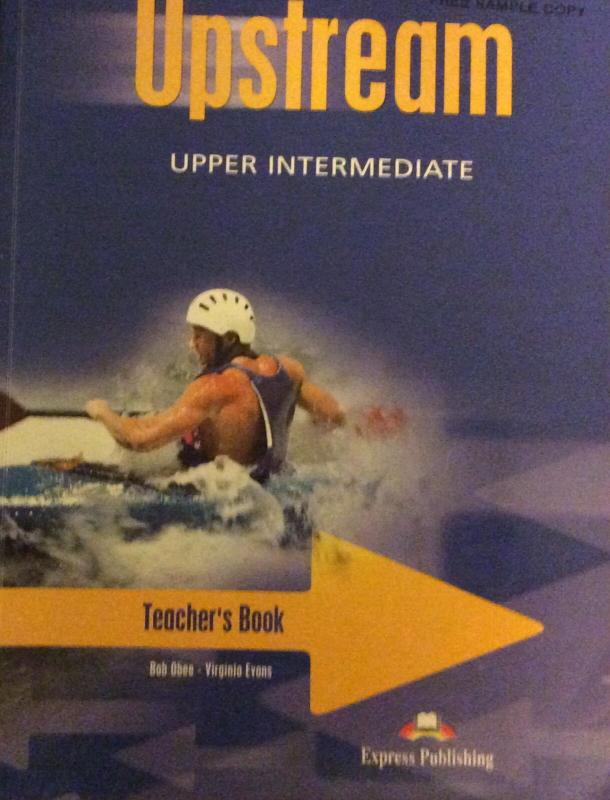 Upstream Upper Intermediate Teacher’s Book - Virginia Evans, Jenny  Dooley, knyga 3