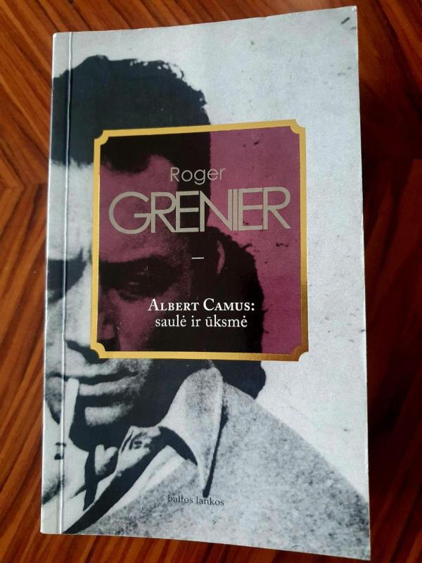 Albert Camus: saulė ir ūksmė - Roger Grenier, knyga 3