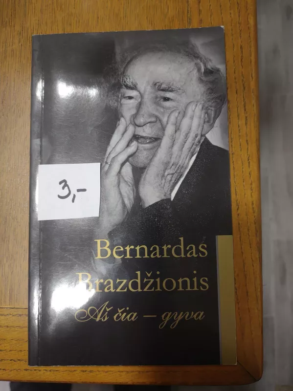 Aš čia - gyva - Bernardas Brazdžionis, knyga