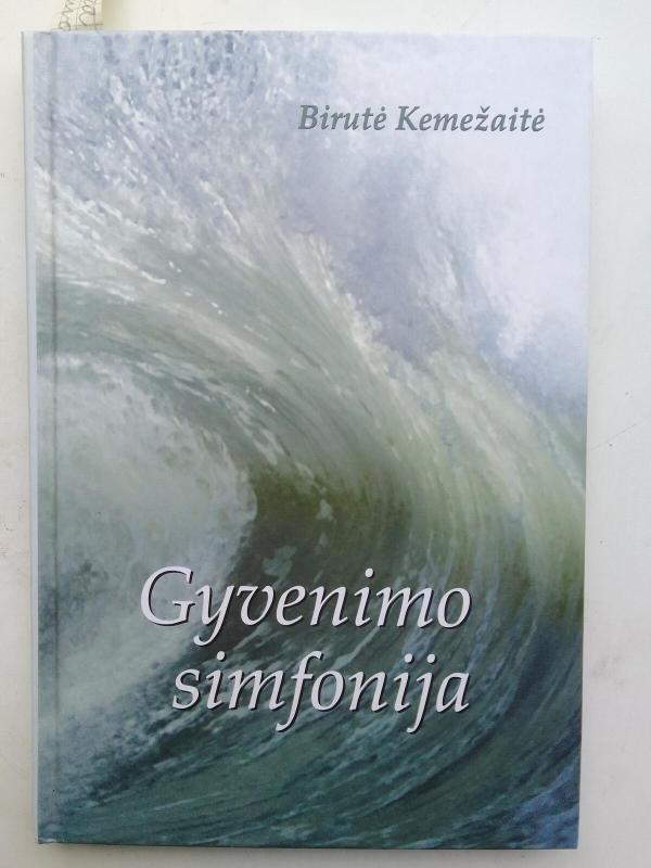 Gyvenimo simfonija - Birutė Kemežaitė, knyga 2