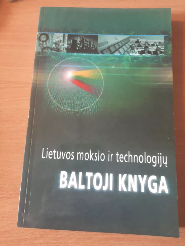 Lietuvos mokslo ir technologijų Baltoji knyga - Autorių Kolektyvas, knyga