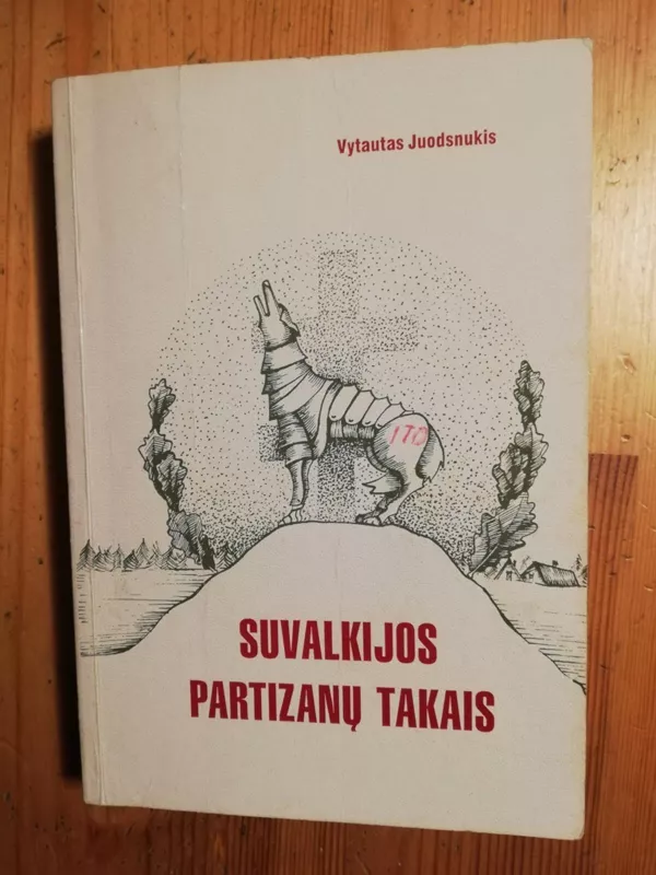Suvalkijos partizanų takais - Vytautas Juodsnukis, knyga