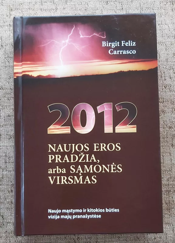 2012 naujos eros pradžia, arba Sąmonės virsmas - Autorių Kolektyvas, knyga
