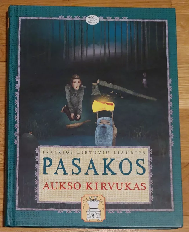 "Aukso kirvukas" įvairios lietuvių liaudies pasakos - Autorių Kolektyvas, knyga