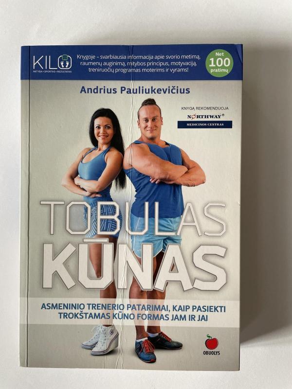 TOBULAS KŪNAS - Pauliukevicius Andrius, knyga 3