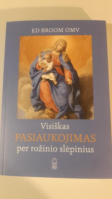Visiškas pasiaukojimas per rožinio slėpinius - Autorių Kolektyvas, knyga 2