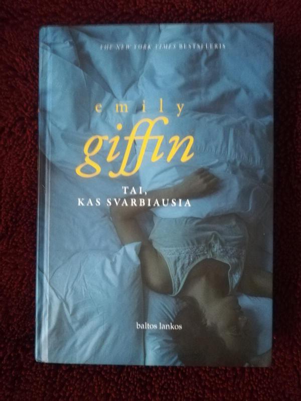 Tai, kas svarbiausia - Emily Griffin, knyga 4