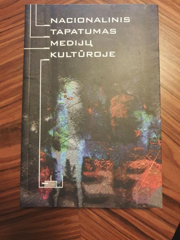 Nacionalinis tapatumas medijų kultūroje - Autorių Kolektyvas, knyga 3