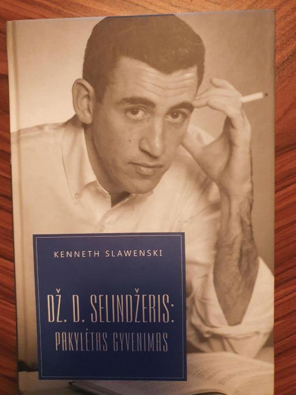 Dž. D. Selindžeris: Pakylėtas gyvenimas - Kenneth Slawenski, knyga 3