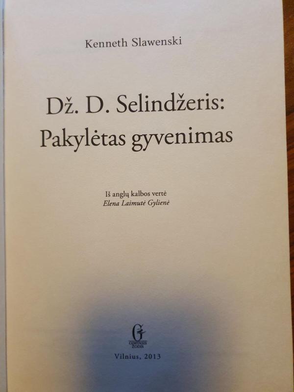 Dž. D. Selindžeris: Pakylėtas gyvenimas - Kenneth Slawenski, knyga 2