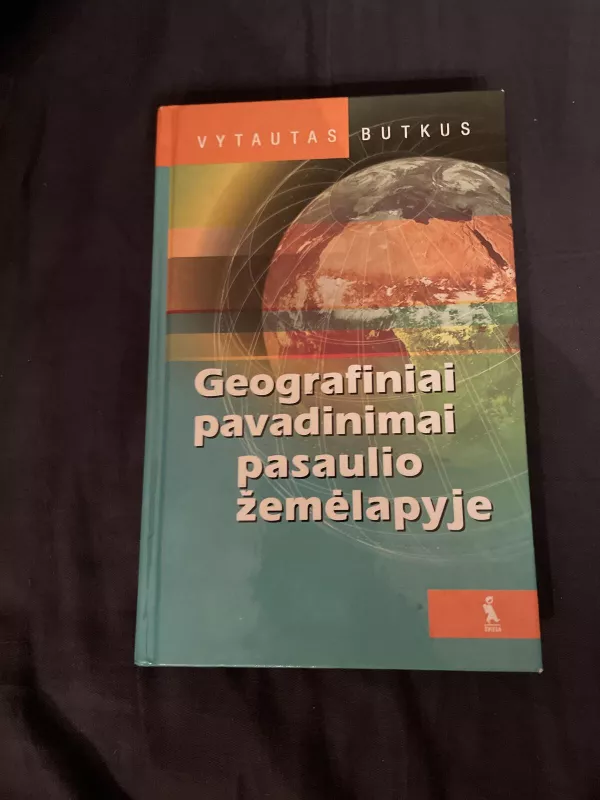 Geografiniai pavadinimai pasaulio žemėlapyje - Venantas Butkus, knyga