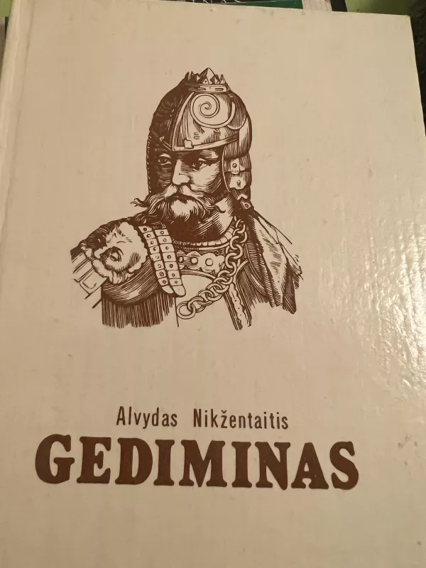 Gediminas nevainikuotas karalius - Alvydas Nikžentaitis, knyga