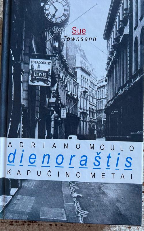 Adriano Moulo dienoraštis. Kapučino metai - Sue Townsend, knyga 2