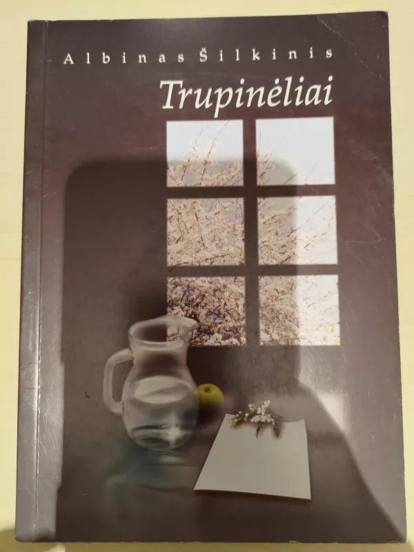 Trupinėliai - Albinas Šilkinis, knyga