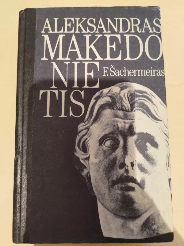 Aleksandras Makedonietis - F. Šachermeiras, knyga