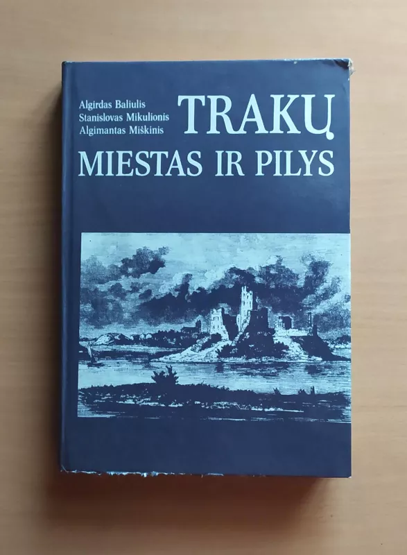 Trakų miestas ir pilys - A. Baliulis, S.  Mikulionis, A.  Miškinis, knyga 2