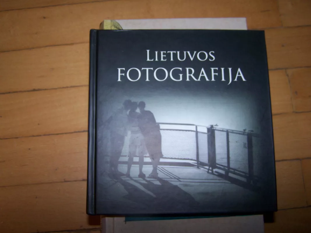 Lietuvos fotografija - Skirmantas Valiulis, knyga 4