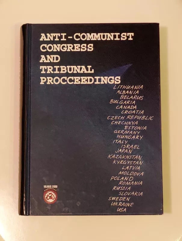 Anti-Communist Congress and Proceedings of the International Public Tribunal in Vilnius - Arvydas Anušauskas, knyga 2