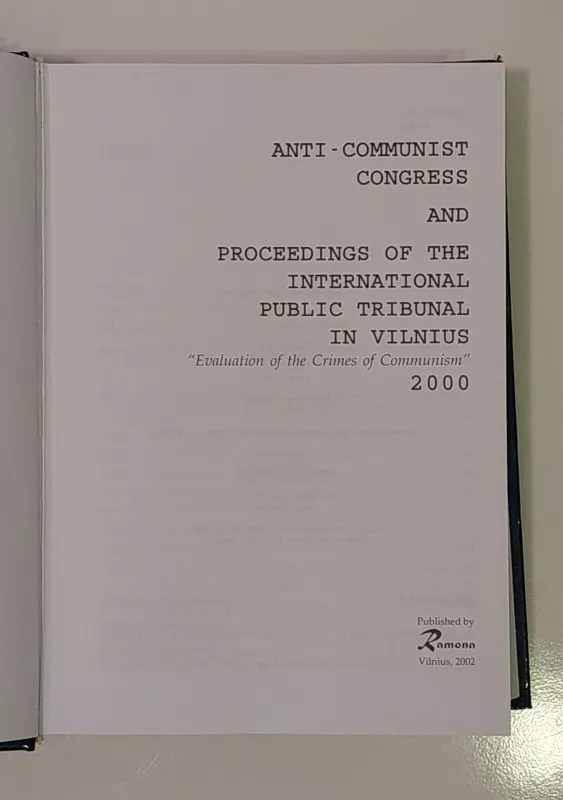 Anti-Communist Congress and Proceedings of the International Public Tribunal in Vilnius - Arvydas Anušauskas, knyga 5