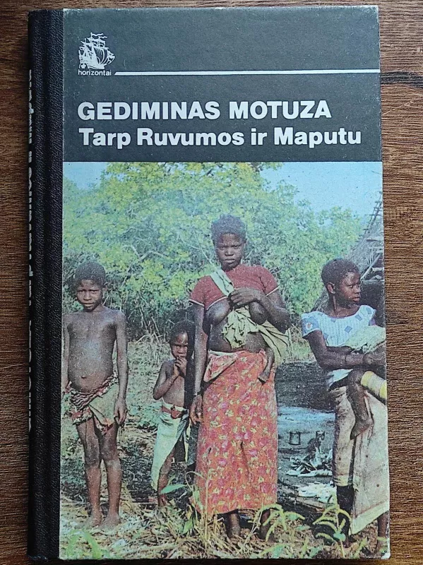 Tarp Ruvumos ir Maputu - Gediminas Motuza, knyga