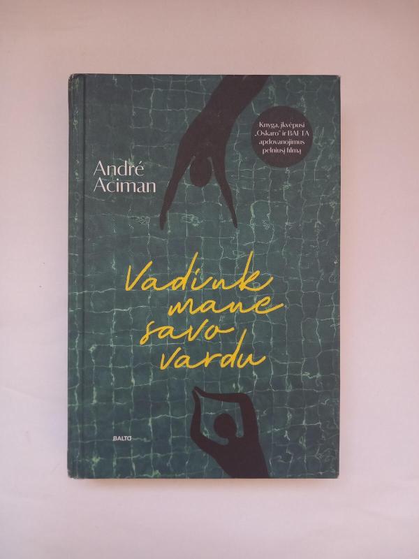Vadink mane savo vardu - André Aciman, knyga 2