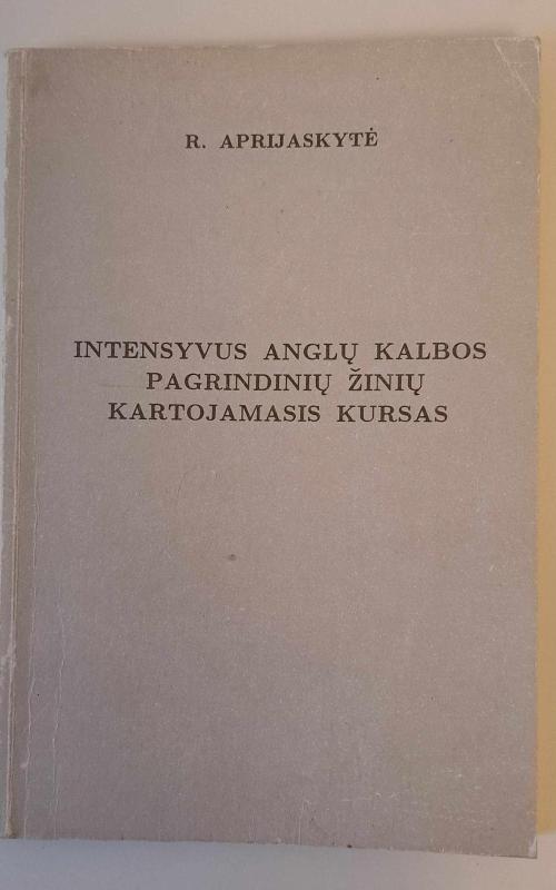 Intensyvus anglų kalbos pagrindinių žinių kartojamasis kursas - R. Aprijaskytė, L.  Pažūsis, knyga 2