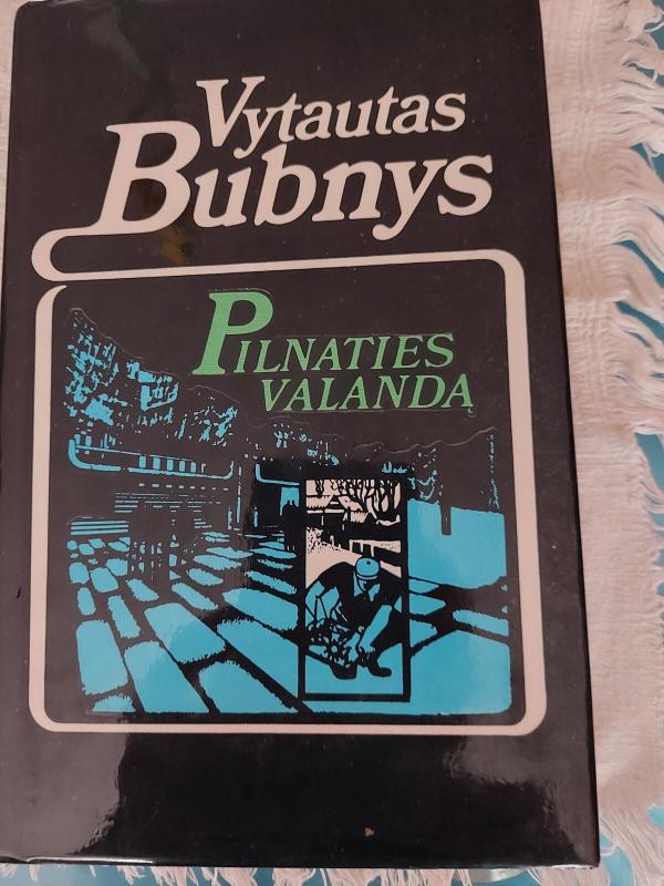 Pilnaties valandą - Vytautas Bubnys, knyga 3