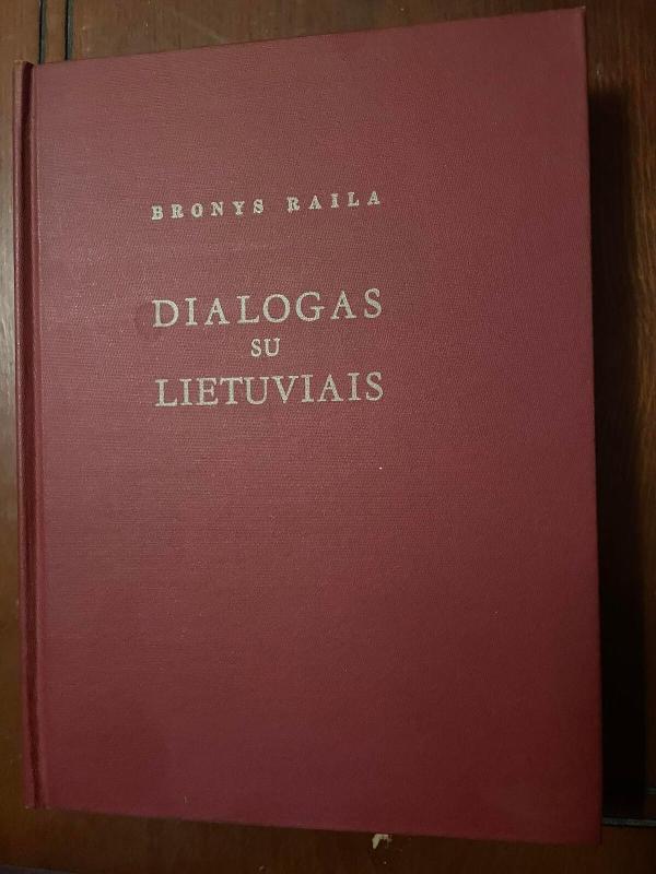 Dialogas su lietuviais - Bronys Raila, knyga 3