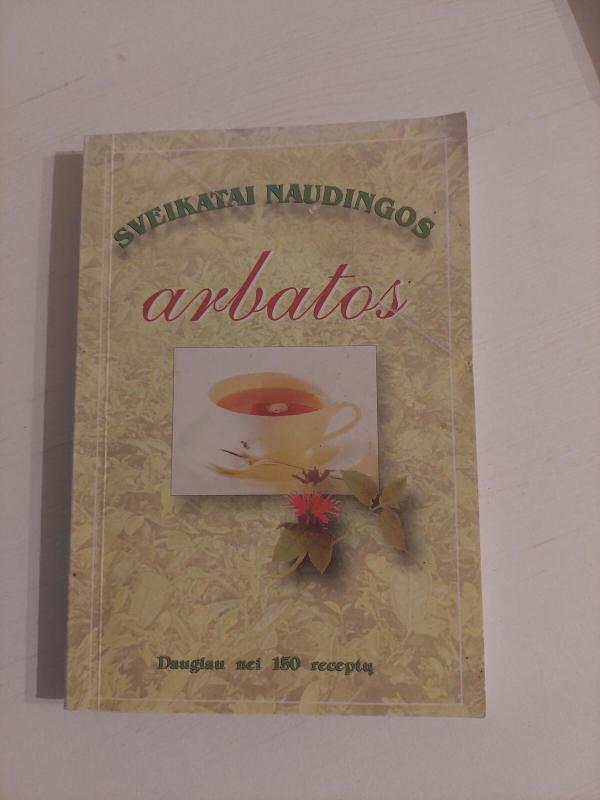 Sveikatai naudingos arbatos - Rita Banevičienė, knyga 2