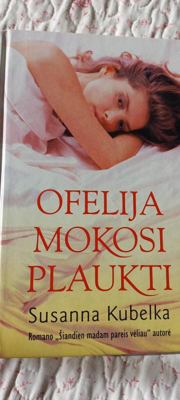 Ofelija mokosi plaukti - Susanna Kubelka, knyga 3