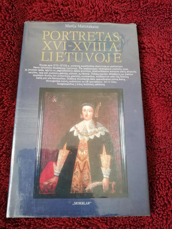 Portretas XVI-XVIII a. Lietuvoje - Marija Matušakaitė, knyga 4