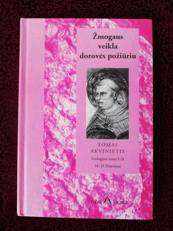 Žmogaus veikla dorovės požiūriu. Teologijos suma I-II. 18-21 klausimai - Tomas Akvinietis, knyga 4