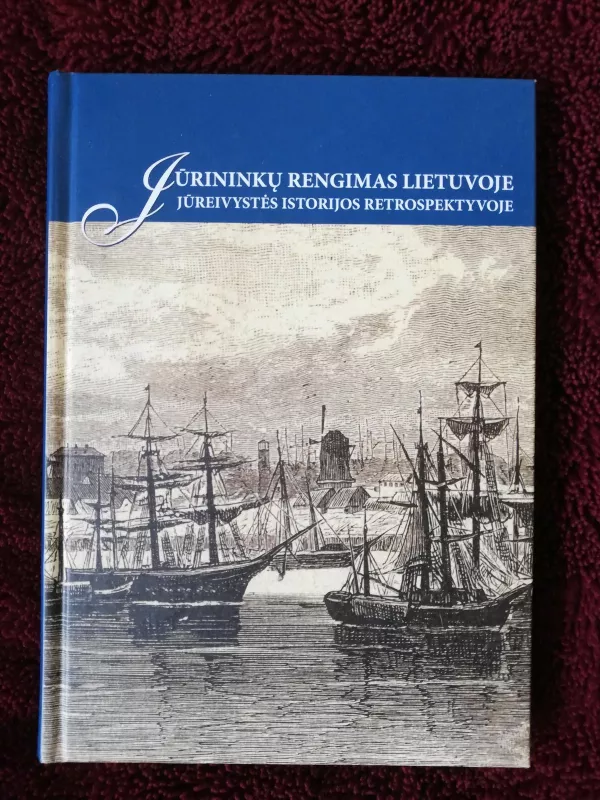 Jūrininkų rengimas Lietuvoje jūreivystės istorijos retrospektyvoje - Viktoras Senčila, knyga 4