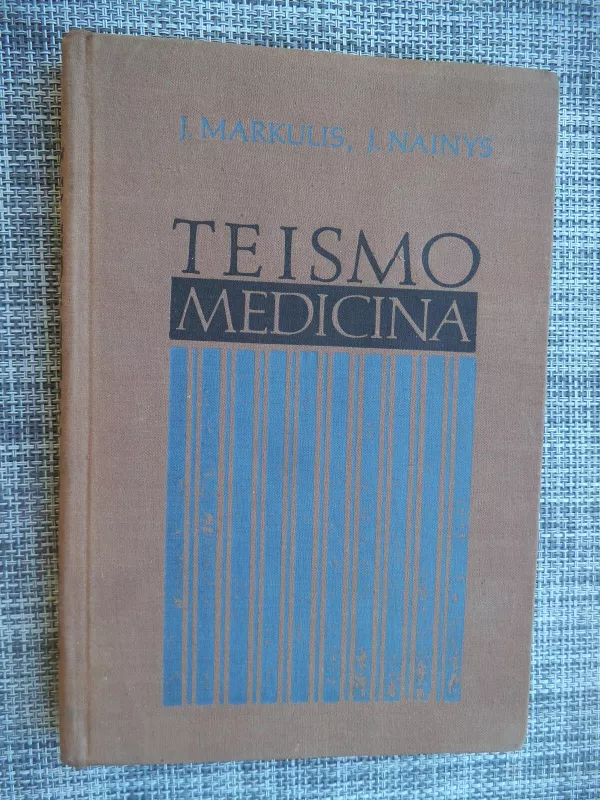 Teismo medicina - T. Markelis, J. Nainys, knyga 4