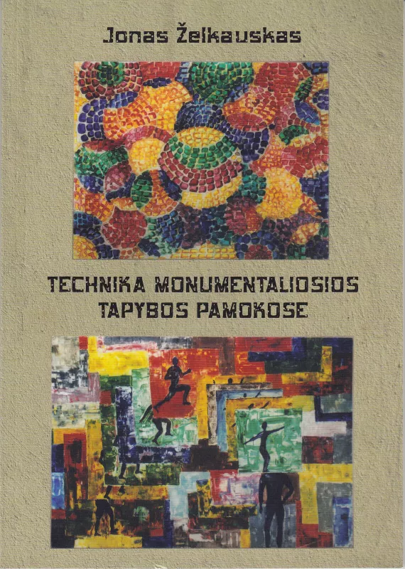Technika monumentaliosios tapybos pamokose - Jonas Želkauskas, knyga