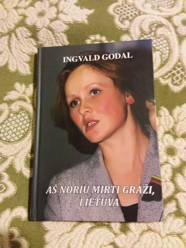 Aš norių mirti graži, Lietuva - Ingvald Godal, knyga