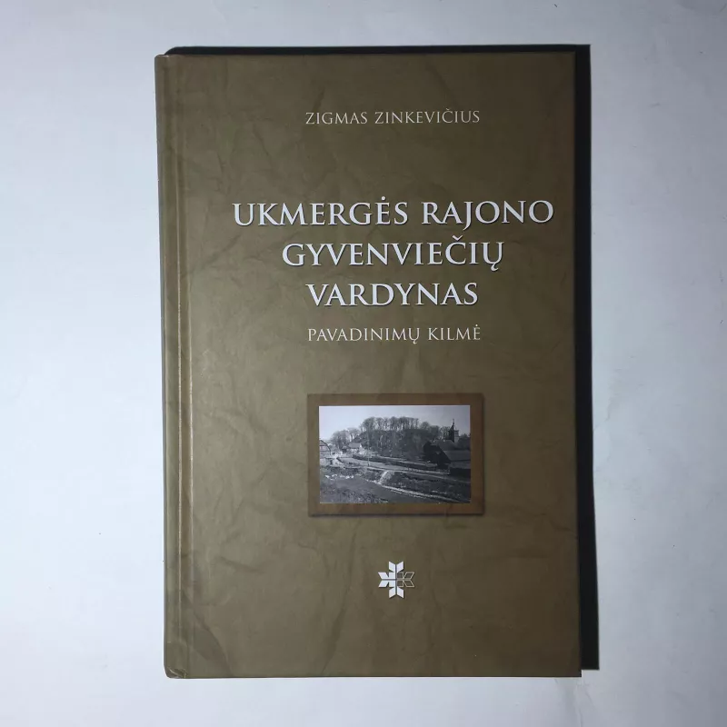 Ukmergės rajono gyvenviečių vardynas - Zigmas Zinkevičius, knyga