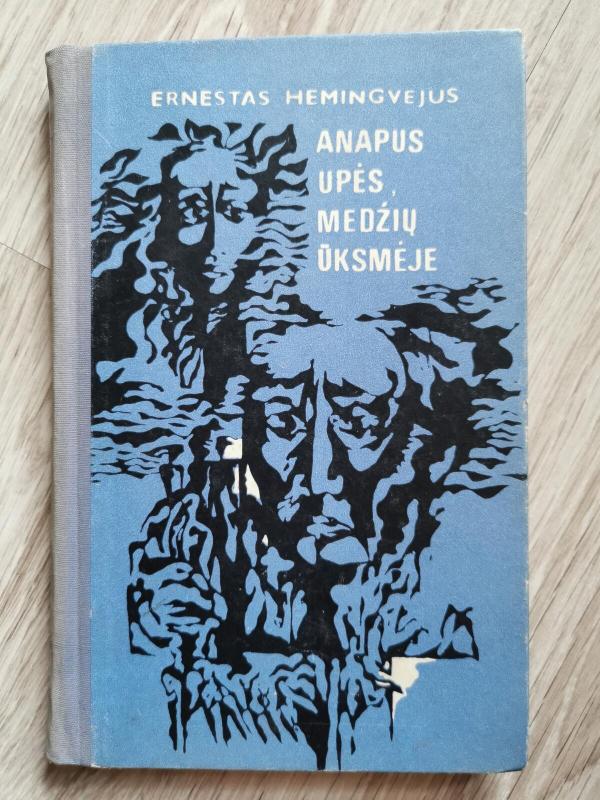 Anapus upės medžių ūksmėje - Ernestas Hemingvėjus, knyga 3