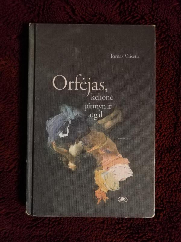 Orfėjas, kelionė pirmyn ir atgal - Tomas Vaiseta, knyga 4